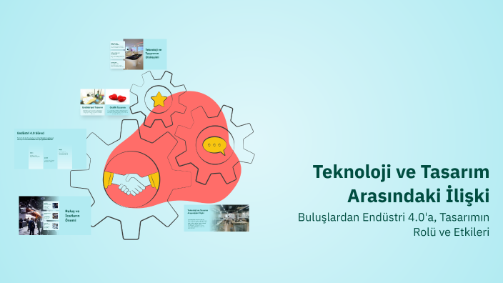 Teknoloji ve Tasarım Arasındaki İlişki by KEMAL ERSAN on Prezi