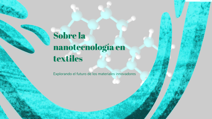 Sobre la nanotecnología en textiles by María Marola García Sánchez on Prezi