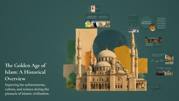 The Golden Age of Islam: A Historical Overview by cha cha on Prezi