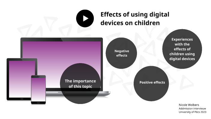 Effects of using digital devices on children by nicole wolbers on Prezi