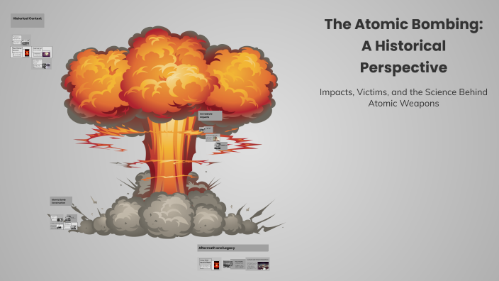 The Atomic Bombing: A Historical Perspective by Bjørn Lynum on Prezi