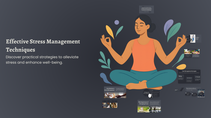 Effective Stress Management Techniques by Bernz Briones on Prezi