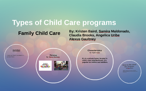 Types of Child Care programs by Family Child Care on Prezi