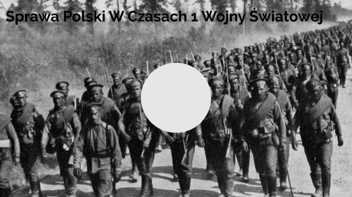 Sprawa polski w czasie 1 wojny światowej by Karolina Spłocharska on Prezi