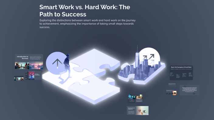 Work Vs Path Smart Work vs. Hard Work: The Path to Success by Shimaa Rezk on Prezi