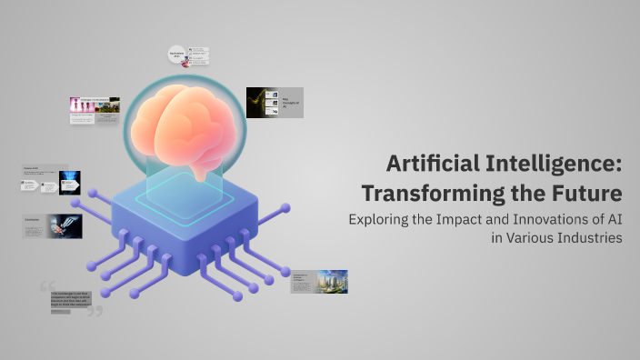 Artificial Intelligence: Transforming the Future by K Sol on Prezi