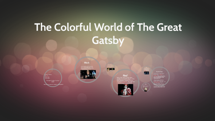 The Colorful World of The Great Gatsby by anthony medina on Prezi