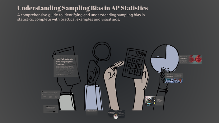 Understanding Sampling Bias in AP Statistics by joseph abulail on Prezi