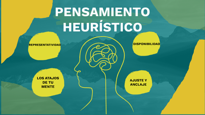 PENSAMIENTO HEURÍSTICO By On Prezi