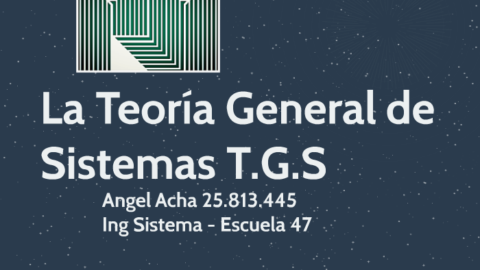 La Teoría General De Sistemas T.G.S By Angel Acha