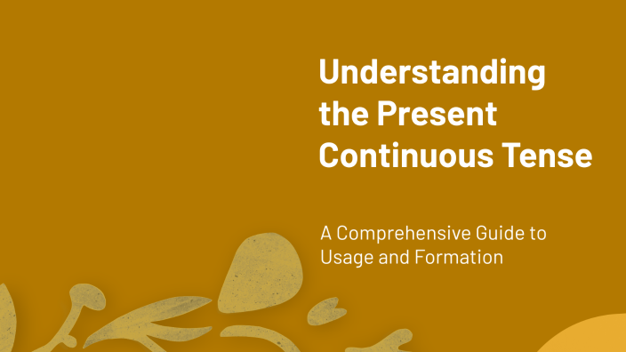 Understanding the Present Continuous Tense by Thuỳ Dung Trương on Prezi
