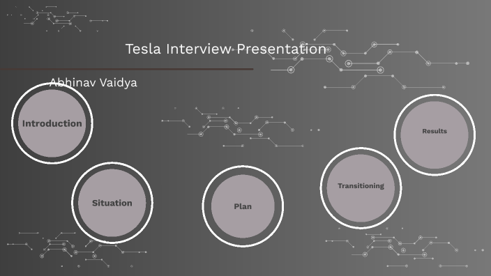 Tesla Interview Presentation by Abhinav Vaidya on Prezi