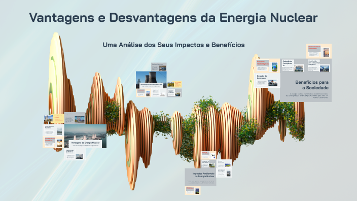 Vantagens e Desvantagens da Energia Nuclear by arthur kramer on Prezi