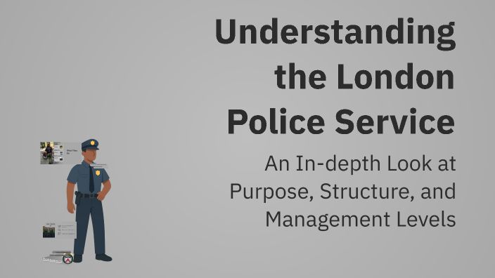 Police Uk Service Routine Understanding the London Police Service by ethan h on Prezi
