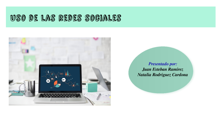 Uso de las redes sociales by NATALIA RODRIGUEZ CARDONA on Prezi