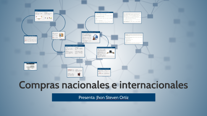 Compras nacionales e internacionales by jhon ortiz on Prezi