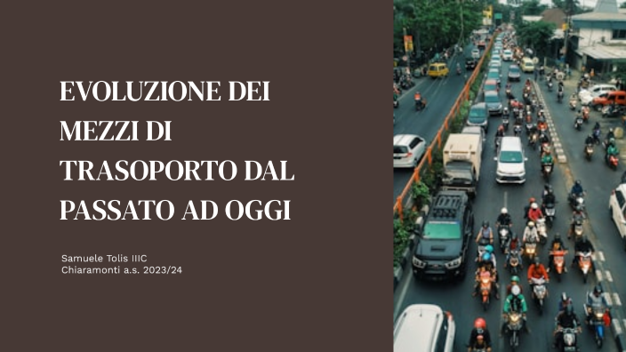 Evoluzione dei mezzi di trasporto dal passato ad oggi by Samuele Tolis ...