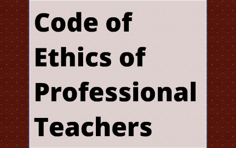 Code Of Ethics Of Professional Teachers By Issay Sampang