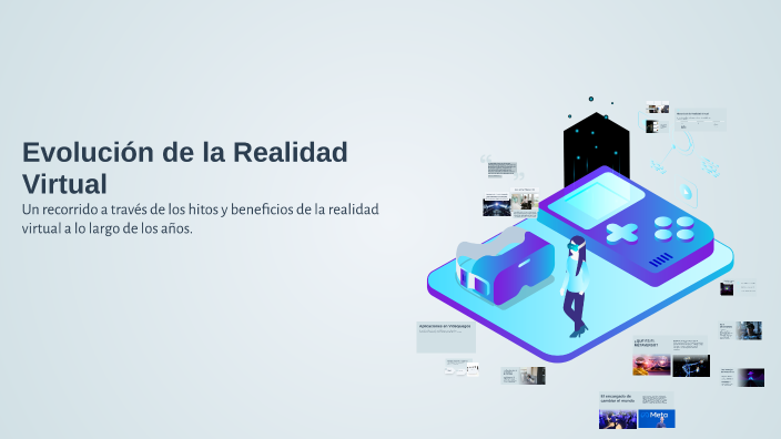 Evolución de la Realidad Virtual by MATIAS LEIVA PEREZ on Prezi