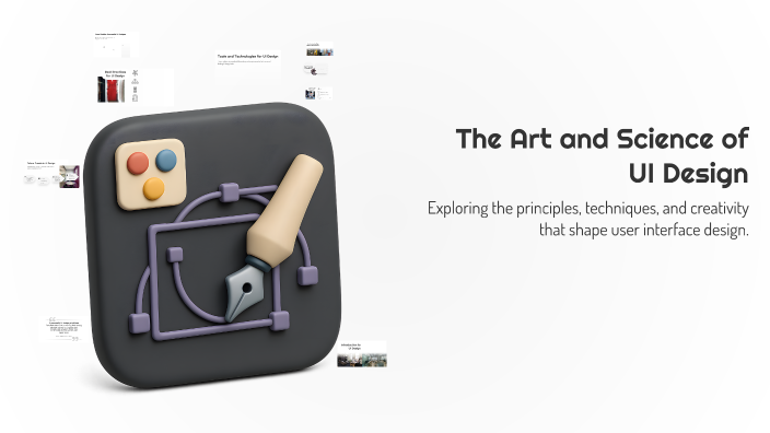 The Art and Science of UI Design by Liam Gosine on Prezi