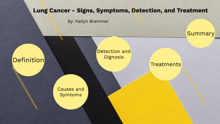 Lung Cancer - Signs, Symptoms, Detection, And Treatment By Katlyn ...