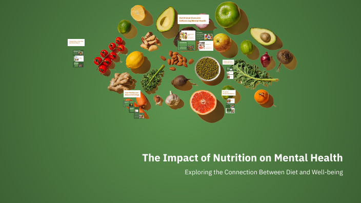 The Impact of Nutrition on Mental Health by Owen Kindt on Prezi