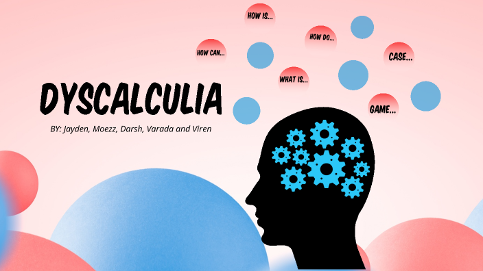 Dyscalculia By Jayden Fernandes On Prezi