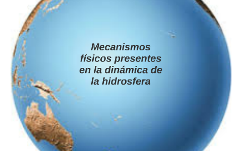 Mecanismos fisicos presentes en la dinamica de la hidrosfera by diego ...