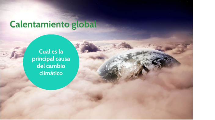 Calentamiento Global by Sebastian Oscullo on Prezi