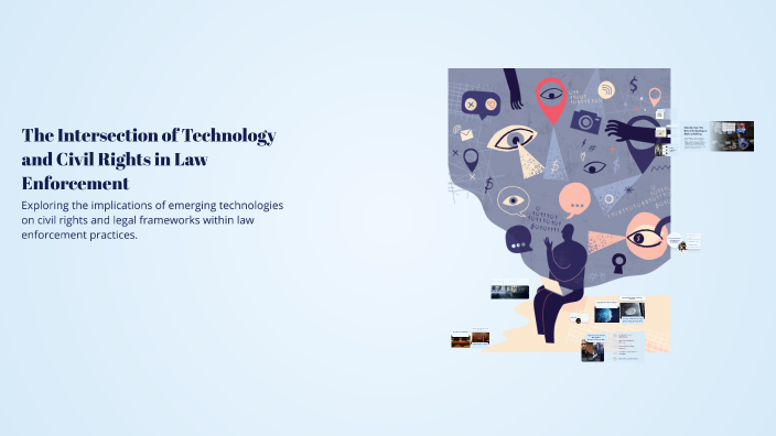 The Intersection of Technology and Civil Rights in Law Enforcement by ...