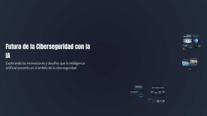 Futuro de la Ciberseguridad con la IA by Christolo on Prezi