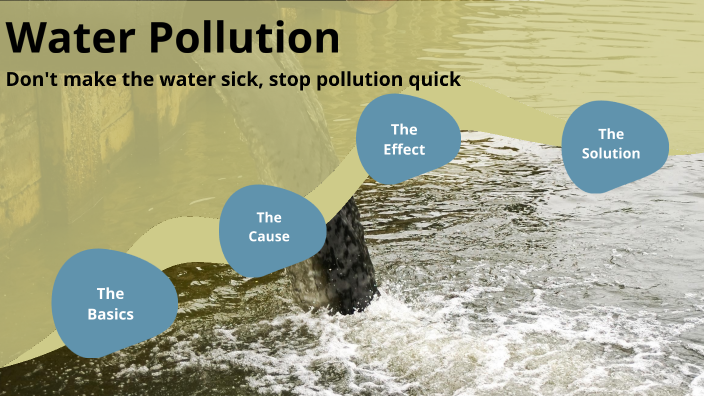 Water Pollution by Ur Mom on Prezi