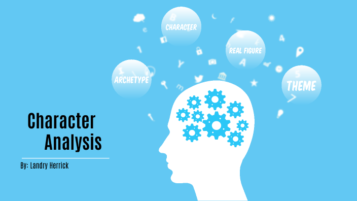 Character Analysis by Landry Herrick on Prezi