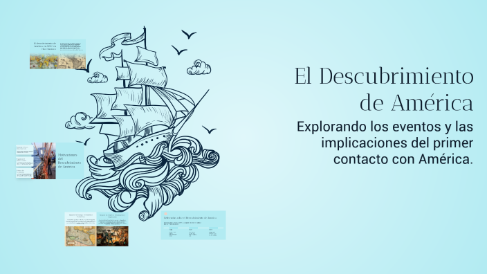 El Descubrimiento de América by LUCERO ALONDRA CUBAS PEREZ on Prezi
