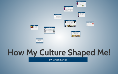 essay about my culture shaped me