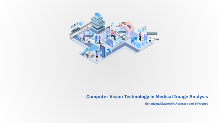 Computer Vision Technology in Medical Image Analysis by jie ji on Prezi