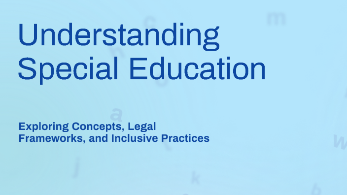 Understanding Special Education by MARIA MERCEDES TUAREZ VALENCIA on Prezi