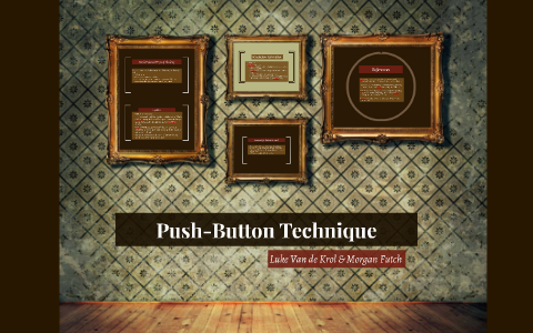 Push-Button Technique