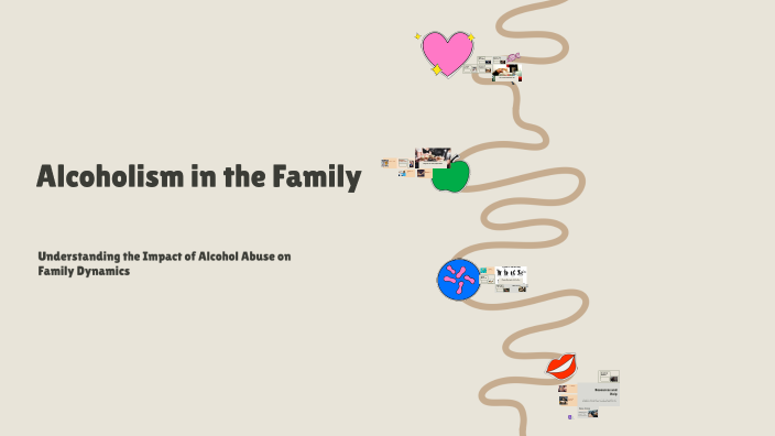 Alcoholism in the Family by Tyrus Huang on Prezi