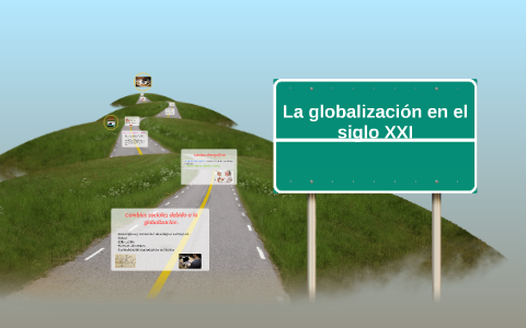 La Globalización En El Siglo XXI By Ana Ariza On Prezi