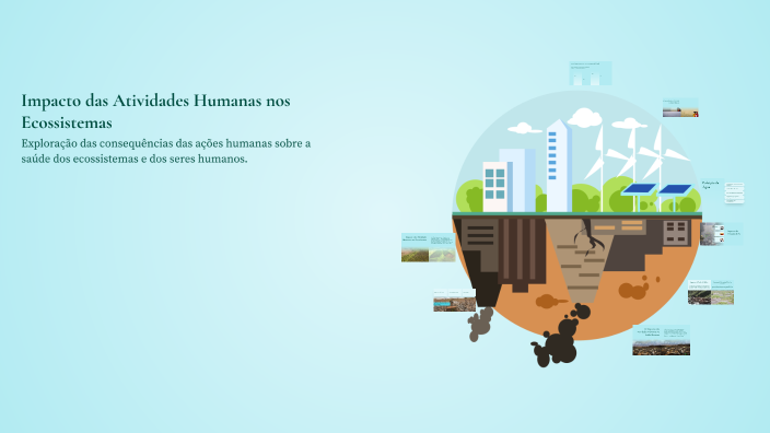 Impacto das Atividades Humanas nos Ecossistemas by TmTheus on Prezi