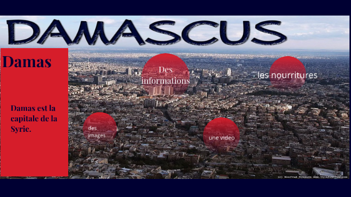 La ville de Damas by TahhHe1 TahhHe1 on Prezi