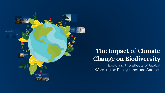 The Impact of Climate Change on Biodiversity by Neha Kumari on Prezi