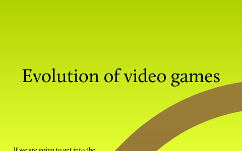 Evolution of Video Games by The T Man on Prezi