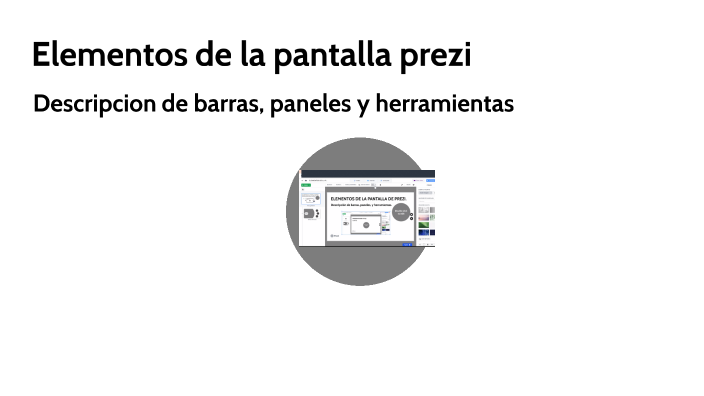 Elementos de la pantalla prezi by Angel Muñoz on Prezi