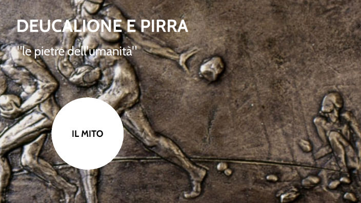 Deucalione e Pirra by Ludovica Forloni on Prezi