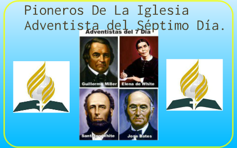 Pioneros De La Iglesia Adventista Del Séptimo Día By Albert Silverio On ...