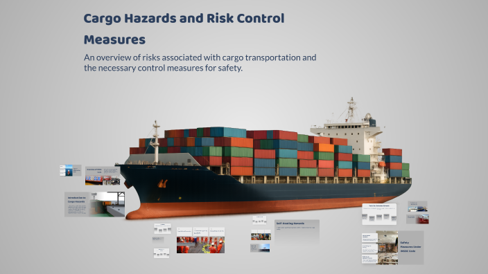 Cargo Hazards and Risk Control Measures by Marc Francis Escovilla on Prezi
