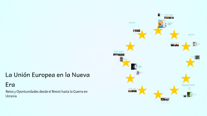 La Unión Europea en la Nueva Era by Beatriz Andrade on Prezi