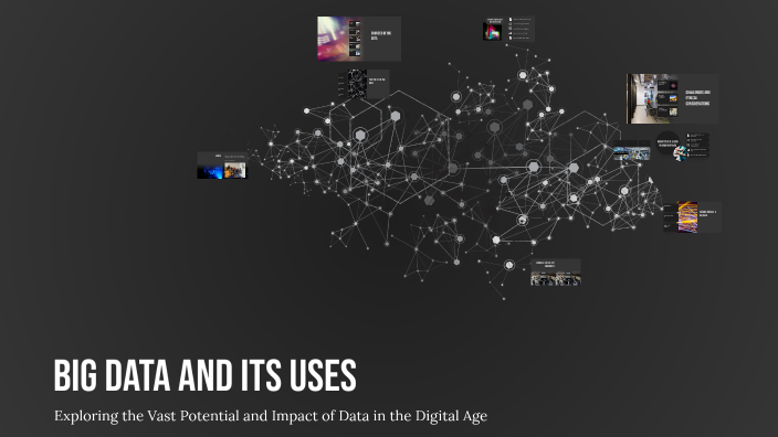 Big Data and Its Uses by darleen garcia on Prezi